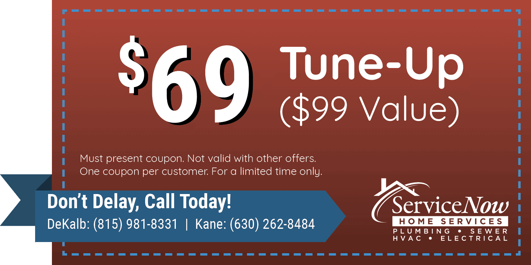 $69 Tune up, $99 value coupon.